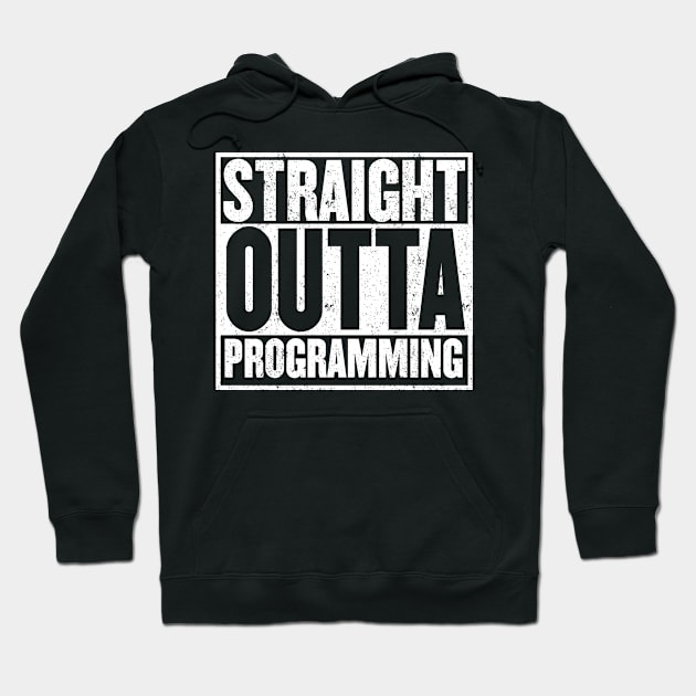 Straight Outta Programming for Programmers and Geeks Hoodie by mangobanana